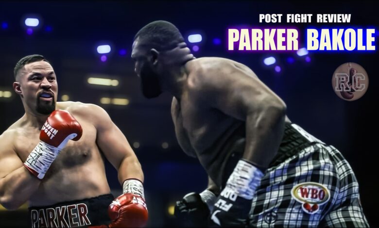 Joseph Parker vs Martin Bakole Post Fight Review